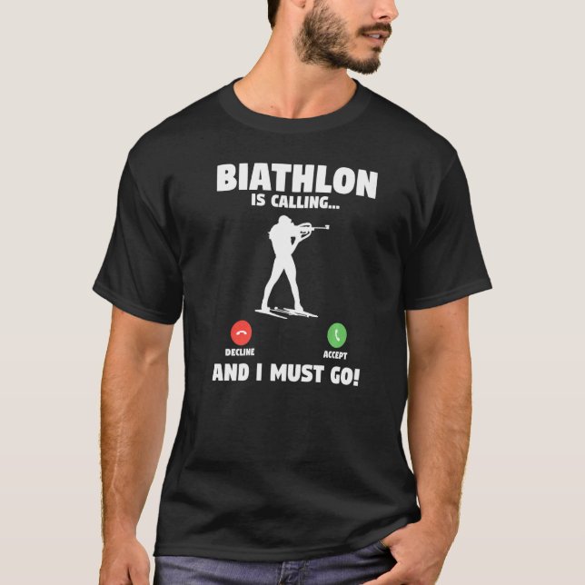 Biathlon Is Calling And I Must Go Biathlete   T Shirt (Framsida)