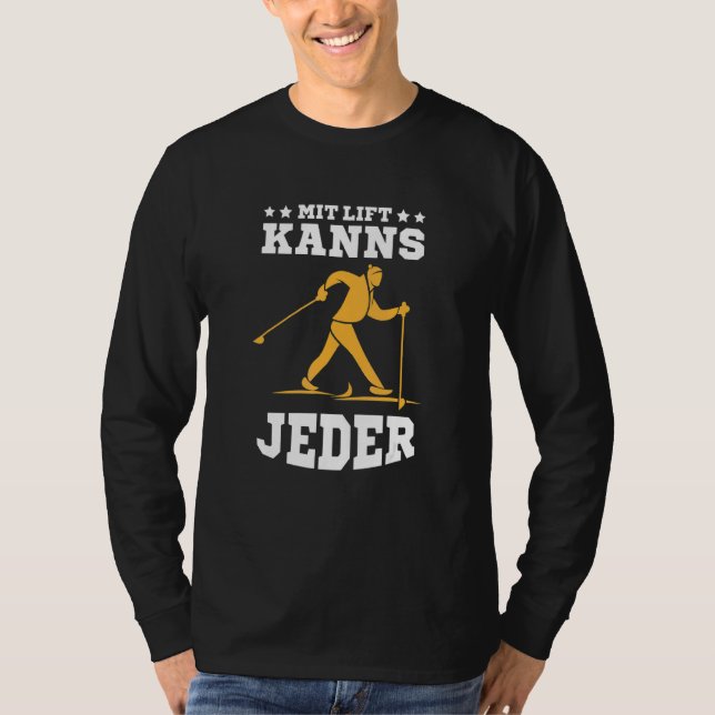 Biathlon Mit Lift Kanns Jeder Cross Country Skier T Shirt (Framsida)