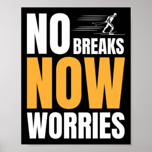 Biathlon No Breakry No Worries Cross country Skier Poster