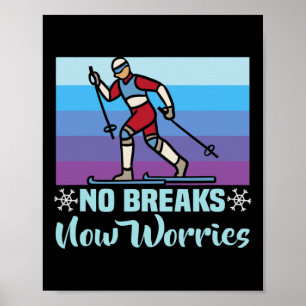 Biathlon No Breakry No Worries Cross country Skier Poster