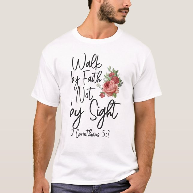 Bibel Verse Walk by Faith Not by Sight 2 T Shirt (Framsida)