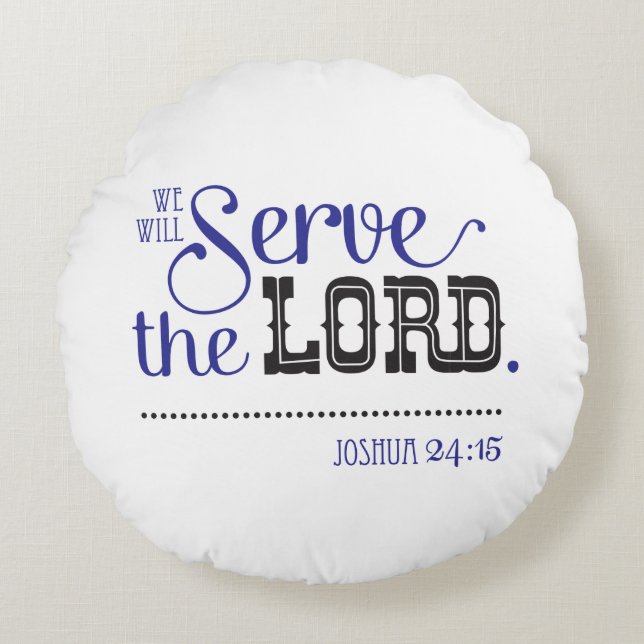 Bibelskript Joshua 24:15 och mitt hus Rund Kudde (Framsidan)