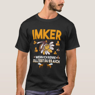 Bibiodlare Wenn Ich Renne Solltest du Es Auch Honi T Shirt