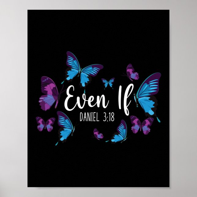 Bible Verse även om Daniel 3:18 Butterfly Poster (Framsidan)