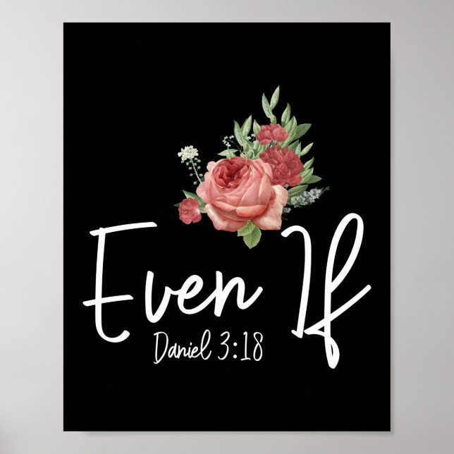 Bible Verse även om Daniel 3:18 Ro blommar Poster (Framsidan)