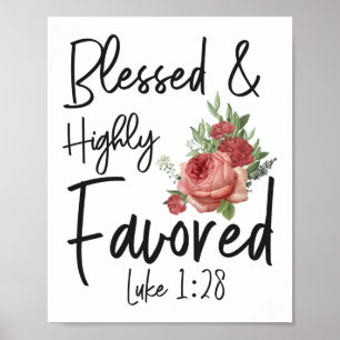Bible Verse Blsed & Highly Favved Luke 1:28 Poster