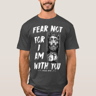 Bible Verse Isaiah 41 10 Jesus Christian Faith T-s T Shirt
