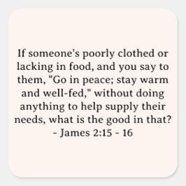 Bible Verse James 2:15-16 Fyrkantigt Klistermärke
