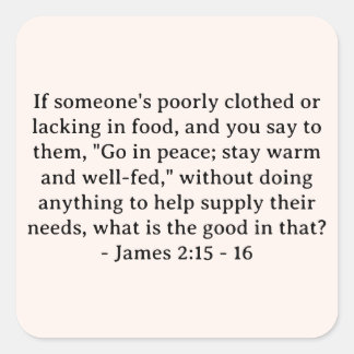Bible Verse James 2:15-16 Fyrkantigt Klistermärke