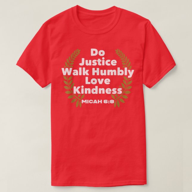 Bible Verse Justice Walk Humbly Kärlek Kindness G T Shirt (Design framsida)