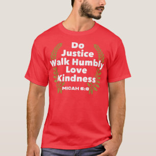 Bible Verse Justice Walk Humbly Kärlek Kindness G T Shirt