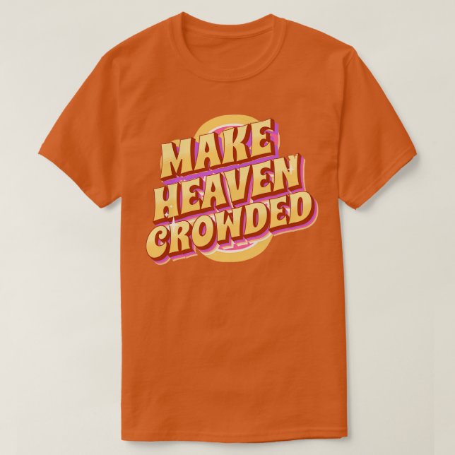 Bible verse Make himmelen full 6 T Shirt (Design framsida)