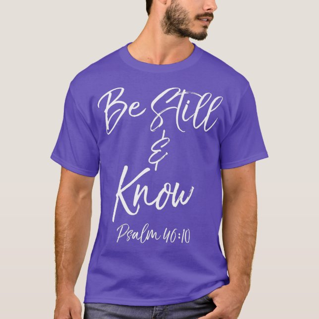 Bible Verse Quote Gift Womens Psalm 4610 be T Shirt (Framsida)