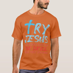 Bible Verse Try Jesus Gud T-Shirt