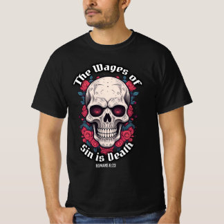 Bible Verse Wages of Sin is Dödsskull T-Shirt