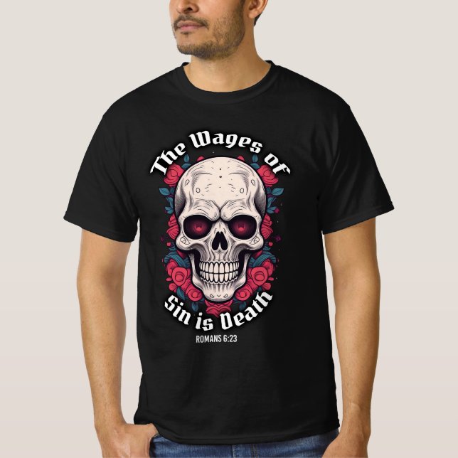 Bible Verse Wages of Sin is Dödsskull T-Shirt (Framsida)
