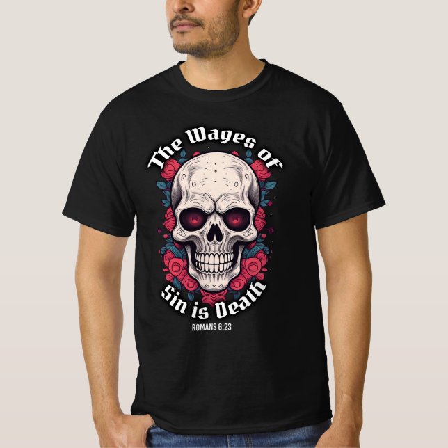 Bible Verse Wages of Sin is Dödsskull T-Shirt (Framsida)