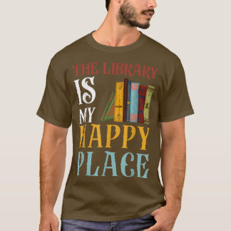 Bibliotek är min Lycklig-Ställe-flony Bok Älskare  T Shirt