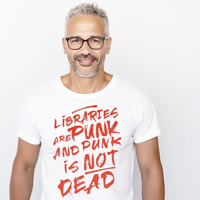 Bibliotek och segment är inte döda t shirt (Libraries And Punk Are Not Dead T-Shirt)