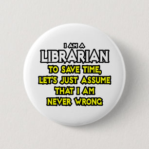Bibliotekare... antar att jag aldrig har fel knapp