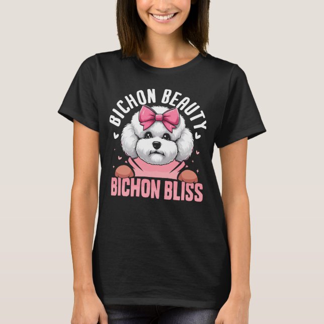 Bichon Beauty Bichon Bliss Hund T Shirt (Framsida)