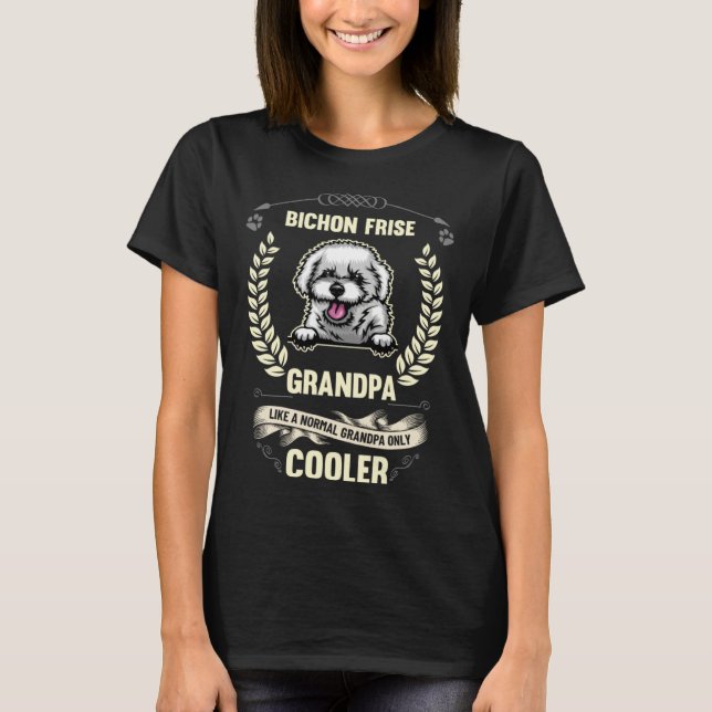 Bichon Frise Grandpa Like A Normal Grandpa Only Co T Shirt (Framsida)