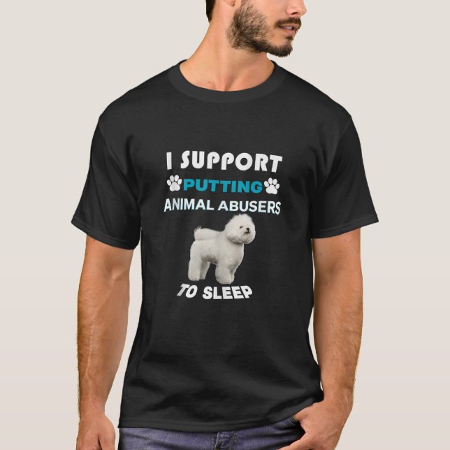 Bichon Frise I stöder jag att man sätter djurbrott T Shirt (Framsida)