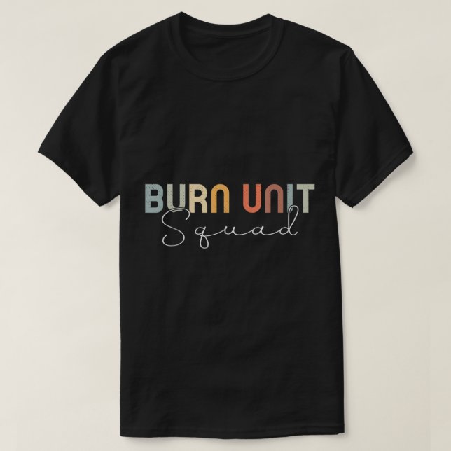 BICU Nurse Burn Intensive Care Unit T-Shirt (Design framsida)