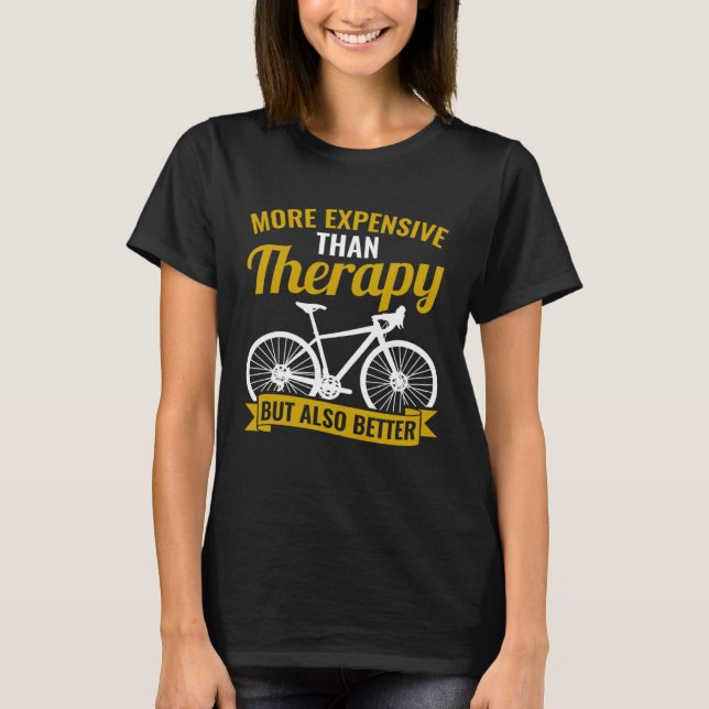 Bicycle Bike Cyclist Cycling Better Than Therapy T Shirt (Framsida)