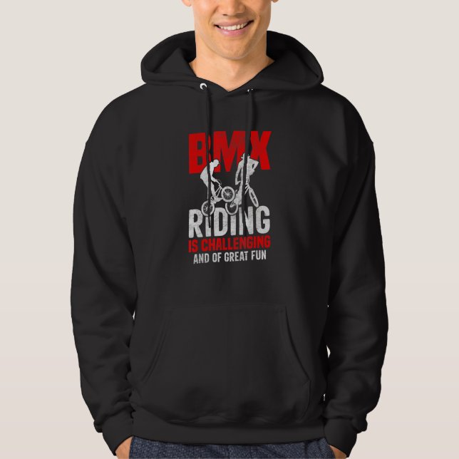 Bicycle Motocross  BMX Riding Is Challenging Frees Hoodie (Framsida)