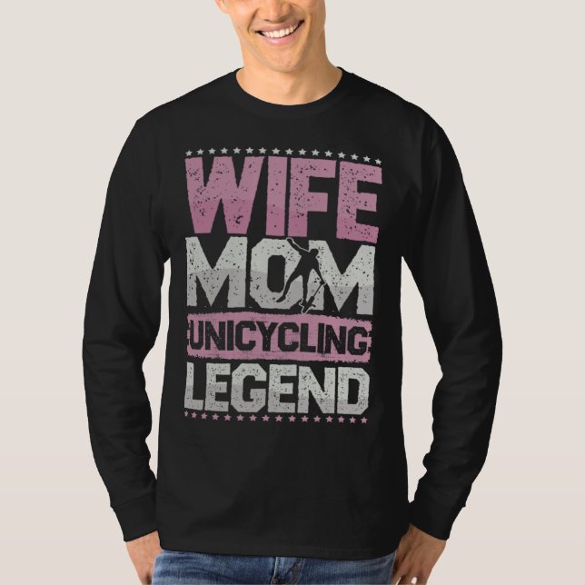 Bicycle Wife Mom Unicycle Legend Unicycle Women T Shirt (Framsida)
