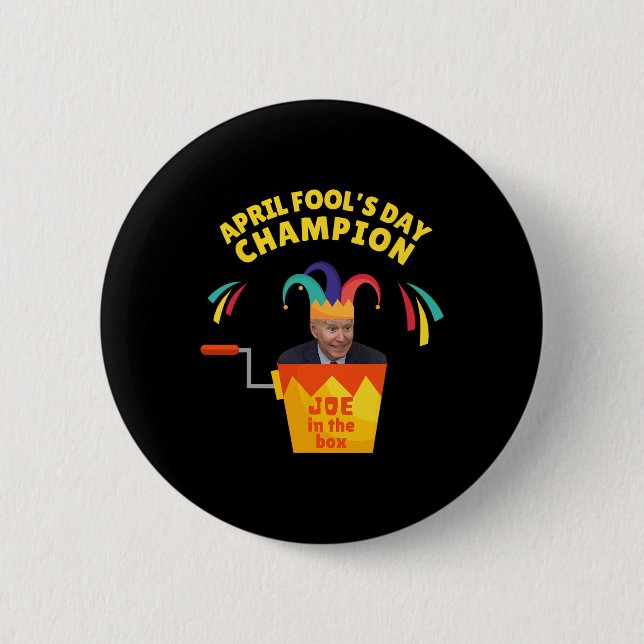 Biden April Fools Day Champ Politiskt humor Pro T Knapp (Framsida)