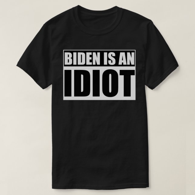 BIDEN ÄR EN IDIOT LOGOTYP Anti Joe Biden T Shirt (Design framsida)