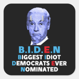 Biden Biggest idiot anti Biden Pro trump 2024 Fyrkantigt Klistermärke