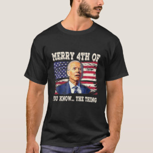 Biden Dazed Merry 4:e av er vet... Sak-fonen T Shirt