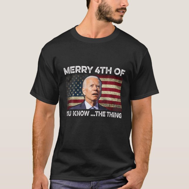 Biden Dazed Merry 4:e av er vet... Sak-fonen T Shirt (Framsida)