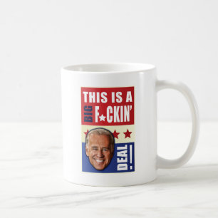 Biden - detta är ett stort F'n avtal! Kaffemugg