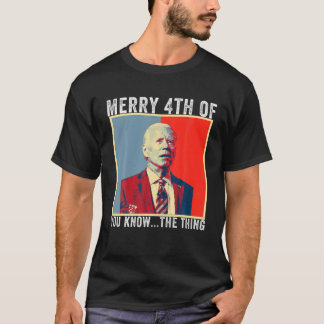 Biden förväxlade Merry Lycklig 4:e av er vet... T Shirt