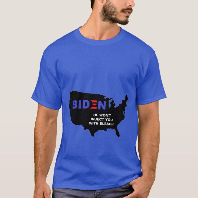 Biden Han kommer inte att injicera dig med Bleach T Shirt (Framsida)