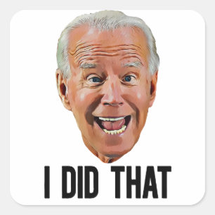 BIDEN JAG GJORDE ATT CRAZY ANSIKTE Square Stickers Fyrkantigt Klistermärke