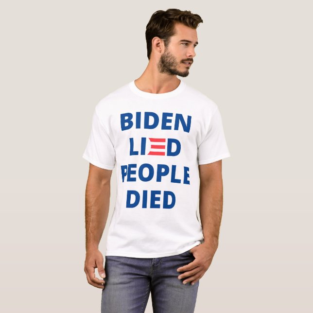 Biden ljög. Människor dog T Shirt (Hel framsida)