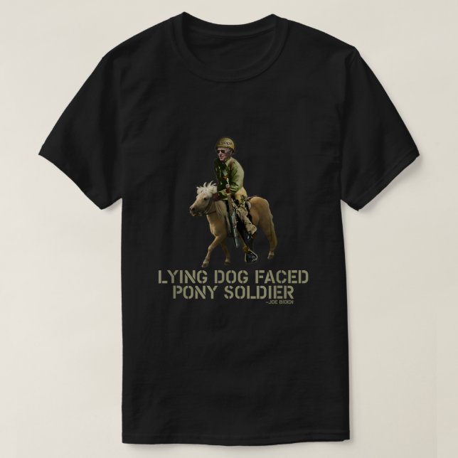 Biden Ljugande Hund Faced Pony Soldier T Shirt (Design framsida)