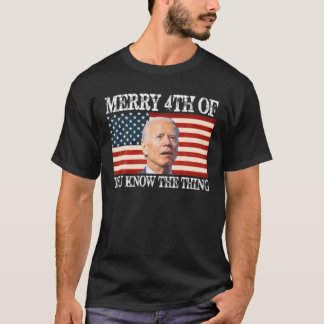Biden Merry 4:e du känner till Sak USA-Flagga T Shirt