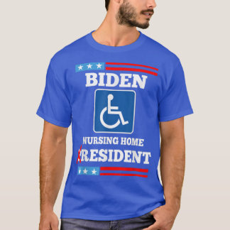Biden Nursing Home Resident Funny Anti Joe Biden R T Shirt