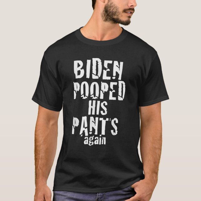 Biden Pooped Hans Byxor mot president Joe St T Shirt (Framsida)