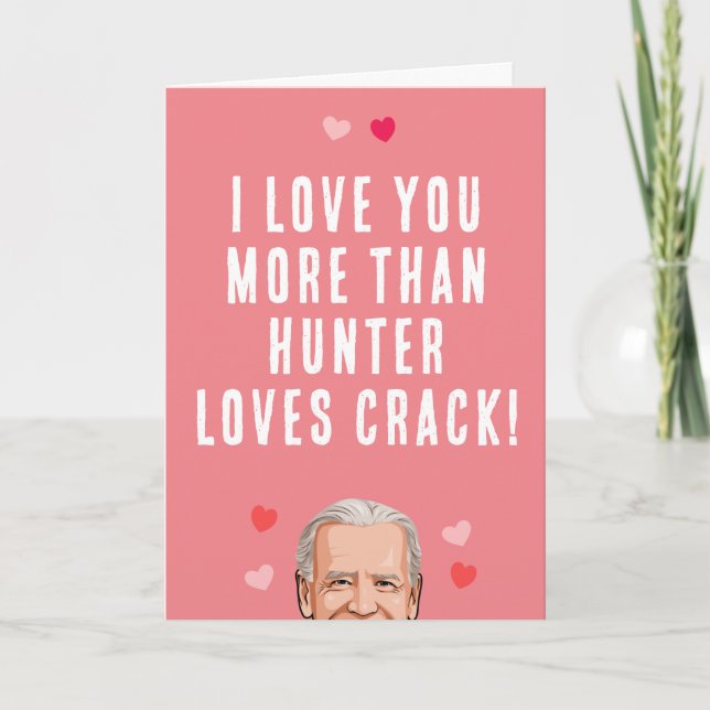 Biden Valentine - Jag älskar dig mer än Hunter Kort (Framsida)