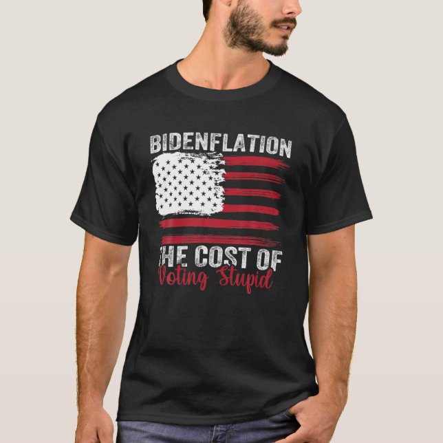 Bidenflation av kostnaderna för att rösta om stela t shirt (Framsida)