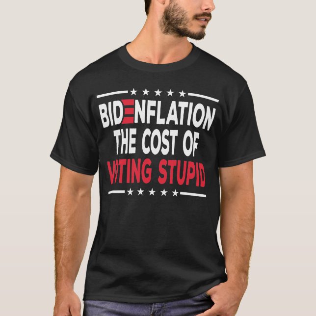 Bidenflation av kostnaderna för att rösta om stela t shirt (Framsida)