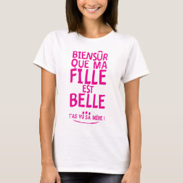 biensur fille belle citation mere 2 vue humour t shirt