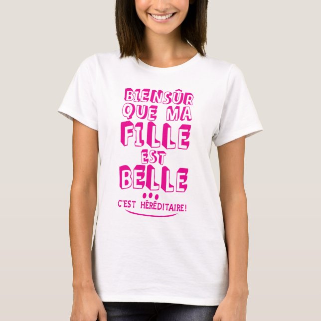 biensur fille belle citation vue hereditaire humou t shirt (Framsida)